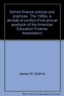 School finance policies and practices The 1980s a decade of conflict