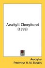 Aeschyli Choephoroi