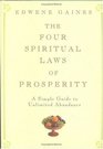 The Four Spiritual Laws of Prosperity : A Simple Guide to Unlimited Abundance
