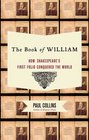 The Book of William How Shakespeare's First Folio Conquered the World