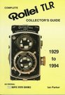 Complete Collector's Guide to the Rollei Tlr Listing All Known Rollei Tlr Cameras 19281994