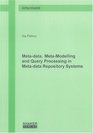 MetaData MetaModelling and Query Processing in MetaData Repository Systems