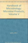 Handbook of Microbiology Microbial Products Volume V
