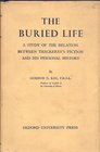 The Buried Life A Study of the Relation Between Thackeray's Fiction and His Personal History