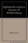 Eighteenthcentury Houses of Williamsburg