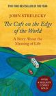 The Cafe on the Edge of the World A Story About the Meaning of Life