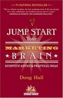 Jump Start Your Marketing Brain Scientific Advice and Practical Ideas