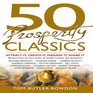 50 Prosperity Classics Attract It Create It Manage It Share It  Wisdom From the Most Valuable Books on Wealth Creation and Abundance