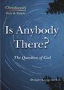 Is Anybody There The Question of God
