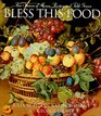 Bless This Food Four Seasons of Menus Recipes and Table Graces