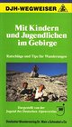 Mit Kindern und Jugendlichen ins Gebirge