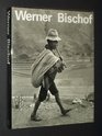 Werner Bischof 19161954 His Life and Work