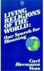 Living Religions of the World Our Search for Meaning