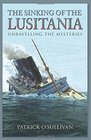 The Sinking of the Lusitania Unravelling the Mysteries