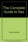 The Complete Guide to Sex