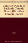 Clinician's Guide to Pediatric Chronic Illness