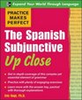 Practice Makes Perfect The Spanish Subjunctive Up Close