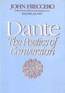 Dante The Poetics of Conversion