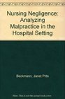 Nursing Negligence  Analyzing Malpractice in the Hospital Setting