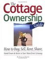 The Cottage Ownership Guide How to Buy Sell Rent Share Hand Down and Retire to Your Waterfront Getaway