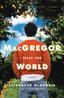 MacGregor Tells the World A Novel