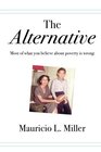 The Alternative: Most of What You Believe About Poverty Is Wrong