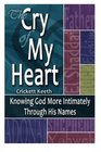 The Cry of My Heart To Know God More Intimately Through His Names