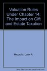 Valuation Rules Under Chapter 14 The Impact on Gift and Estate Taxation