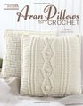 Aran Pillows to Crochet (Leisure Arts #4838)