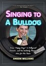 Singing to a Bulldog From Happy Days to Hollywood Director and the Unlikely Mentor Who Got Me There