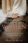 The Most Misunderstood Women of the Bible What Their Stories Teach Us About Thriving