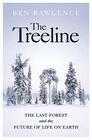 The Treeline The Last Forest and the Future of Life on Earth