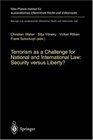 Terrorism as a Challenge for National and International Law Security versus Liberty