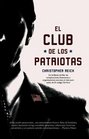 El club de los patriotas/ The Patriot's Club