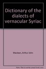 Dictionary of the dialects of vernacular Syriac