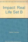 Impact Real Life Set B