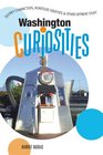 Washington Curiosities 2nd Quirky Characters Roadside Oddities  Other Offbeat Stuff