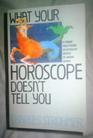 What Your Horoscope Doesn't Tell You