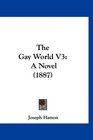 The Gay World V3 A Novel
