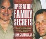 Operation Family Secrets How a Mobster's Son and the FBI Brought Down Chicago's Murderous Crime Family