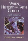 When History and Faith Collide Studying Jesus