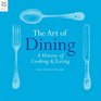 The Art of Dining: A History of Cooking & Eating
