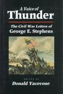 A Voice of Thunder The Civil War Letters of George E Stephens