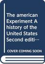The american Experiment A history of the United States Second edition volume II