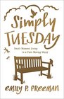 Simply Tuesday SmallMoment Living in a FastMoving World