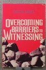 Overcoming Barriers to Witnessing