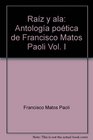 Raz y ala Antologa potica de Francisco Matos Paoli Vol I