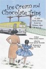 Ice Cream And Chocolate Trips
