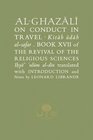 ALGHAZALI ON CONDUCT IN TRAVEL Book XVII of the Revival of the Religious Sciences