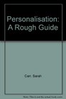 Personalisation A Rough Guide